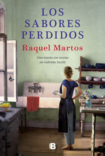 Los Sabores Perdidos, De Martos, Raquel. Editorial B (ediciones B), Tapa Dura En Español