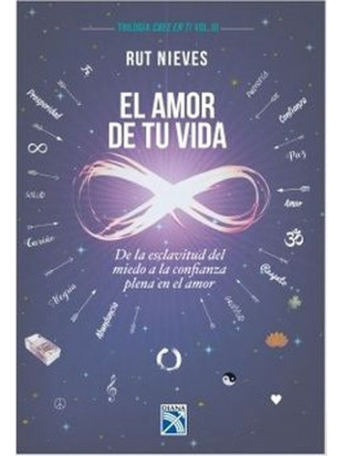 El Amor De Tu Vida (cree En Ti 3) .rut Nieves · Diana