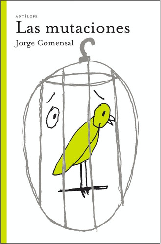 Las mutaciones, de Comensal, Jorge. Editorial Antílope, tapa blanda en español, 2019