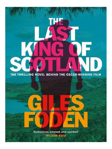The Last King Of Scotland (paperback) - Giles Foden. Ew05