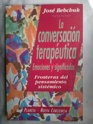 La Conversación Terapéutica / Bebchuk, José