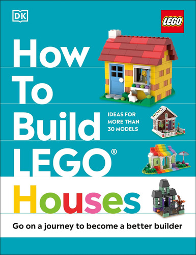 Libro: How To Build Lego Houses: Go On A Journey To Become A