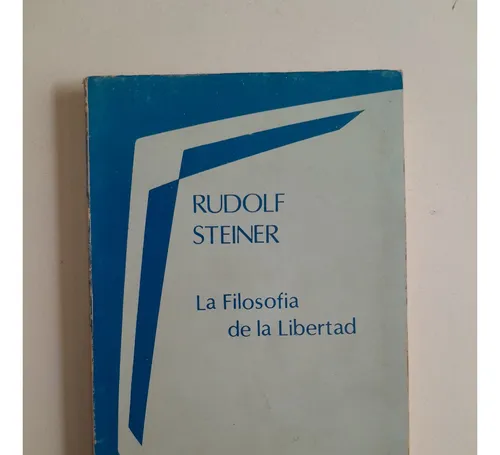 La Filosofía De La Libertad - Rudolf Steiner (Usado)
