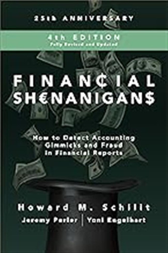 Financial Shenanigans, Fourth Edition: How To Detect Account