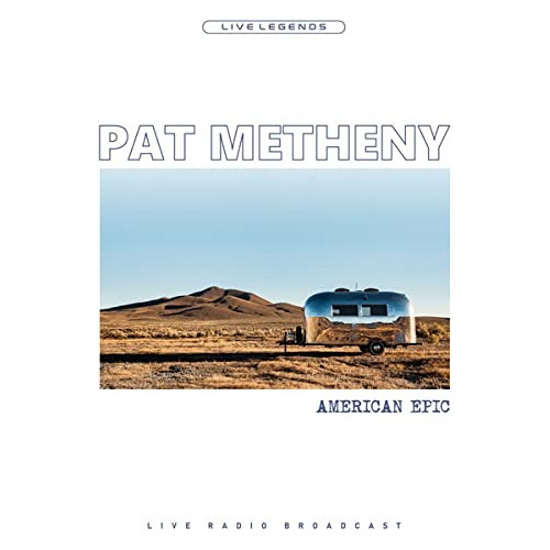 Pat Metheny  American Epic  Live Radio Broadcast Vinilo