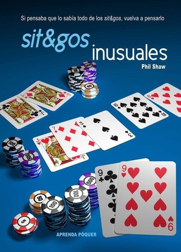 Sit & Gos Inusuales - Phil Shaw, de Phil Shaw. Editorial Aprenda Poquer en español