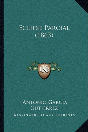 Libro Eclipse Parcial (1863) - Antonio Garcia Gutierrez