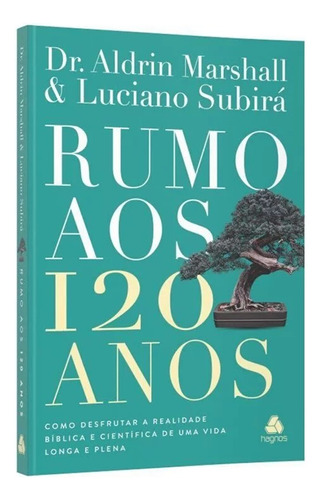 Rumo Aos 120 Anos - Luciano Subirá E Dr. Aldrin Marshall