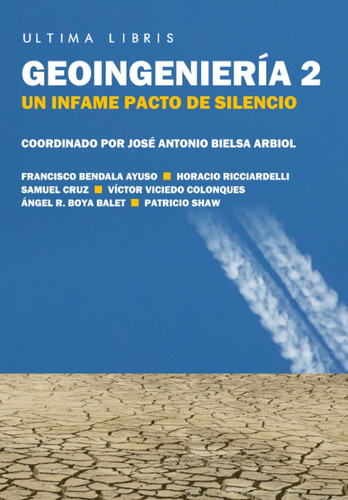Libro: Geoingeniería 2: Un Infame Pacto De Silencio (ultima