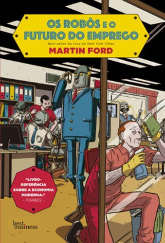 Os robôs e o futuro do emprego, de Ford, Martin. Editora Best Business, capa mole, edição 1ª edição - 2019 em português