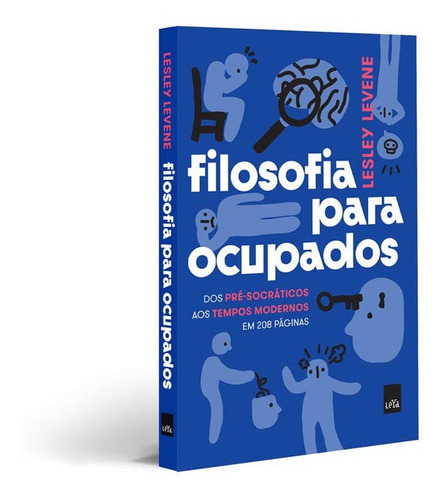 Filosofia Para Ocupados, De Lesley Levene., Vol. Não Aplica. Editora Leya, Capa Mole Em Português, 2017