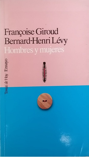 Hombres Y Mujeres. Françoise Giroud Y Bernard-henri Lévy.