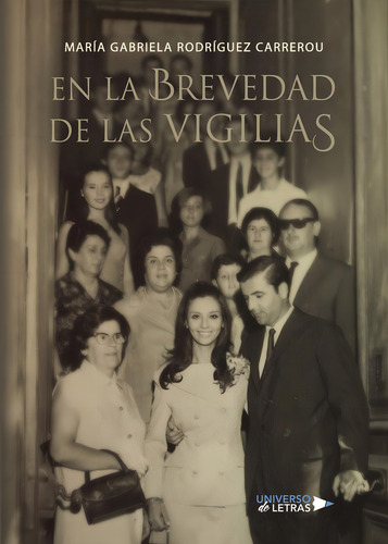 En La Brevedad De Las Vigilias, De Rodríguez Carrerou , María Gabriela.., Vol. 1.0. Editorial Universo De Letras, Tapa Blanda, Edición 1.0 En Español, 2018