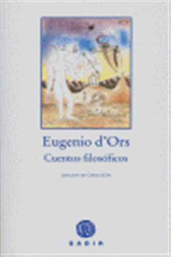 Cuentos Filosoficos - Dors,eugenio