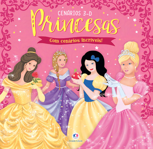 Princesas: Com cenários incríveis, de Brooks, Susie. Cenários 3D Editorial Ciranda Cultural, capa mole em português, 2018