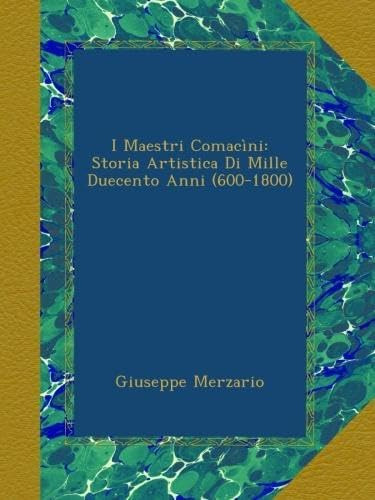 Libro: I Maestri Comacìni: Storia Artistica Di Mille Duecent