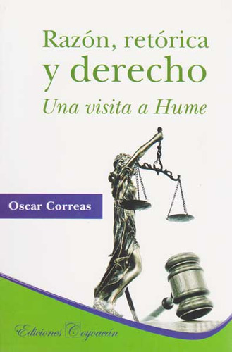 Razón, Retórica Y Derecho Una Visita A Hume, De Oscar Correas. Serie 9706333803, Vol. 1. Editorial Campus Editorial S.a.s, Tapa Blanda, Edición 2009 En Español, 2009