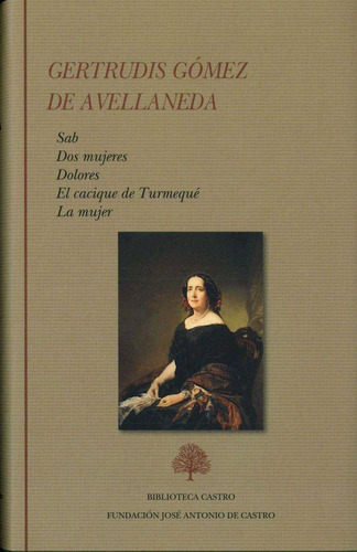 Antologia. Novelas Y Ensayo: Sab. Dos Mujeres. Dolores. E...
