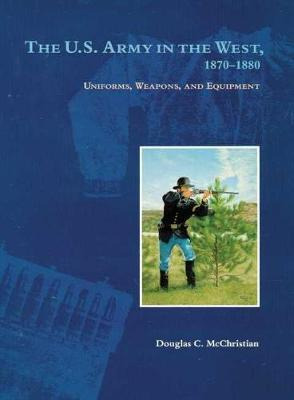 Libro The U.s. Army In The West, 1870-1880 - Douglas C Mc...