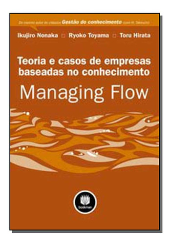 Libro Managing Flow: Teoria E Casos De Empresas De Nonaka I