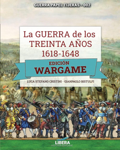 Libro: La Guerra Treinta Años 1618-1648: Edición Warg