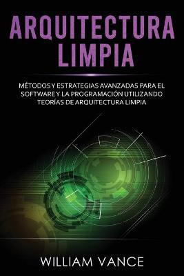 Libro Arquitectura Limpia : Metodos Y Estrategias Avanzad...