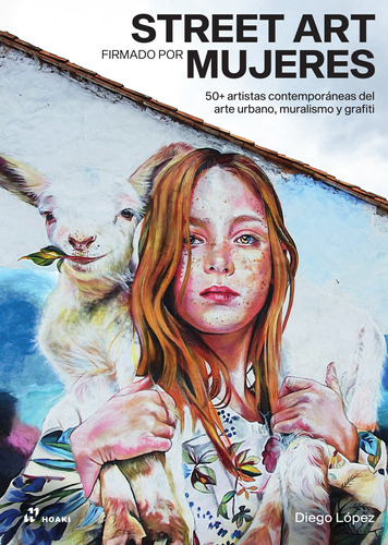 Street Art Firmado Por Mujeres - Lopez Diego (libro) - Nuevo