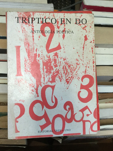 Tríptico En Do. Antología Poética - Editorial Tres + Uno