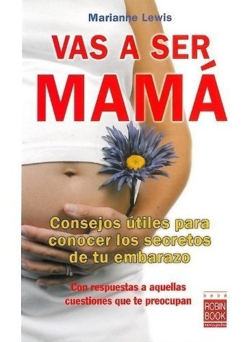 Vas A Ser Mama - Lewis, Marianne, De Lewis, Marianne. Editorial Robin Book En Español