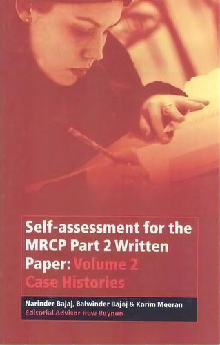 Self-assessment For The Mrcp Part 2 Written Paper : Volume 2 Case Histories, De Narinder Bajaj. Editorial John Wiley And Sons Ltd, Tapa Blanda En Inglés