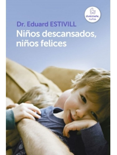 Niños Descansados Niños Felices - Estivill Eduard