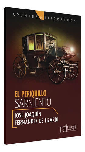 El Periquillo Sarniento - Fernandez De Lizardi, Jose Joaquin