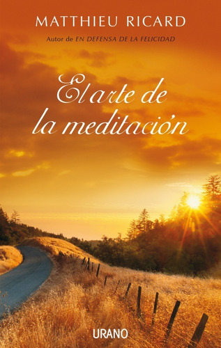 El Arte De La Meditacion - Matthieu Ricard - Urano Libro