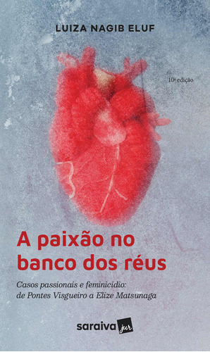 A paixão no banco dos réus - 10ª edição 2022, de Nagib, Luiza. Editora Saraiva Educação S. A., capa mole em português, 2021