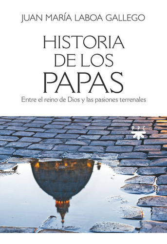 Historia De Los Papas, De Laboa, Juan Maria. Editorial Ppc Editorial, Tapa Blanda En Español