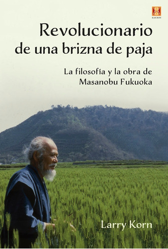 Revolucionario De Una Brizna De Paja - Larry Korrn