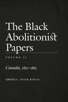 Libro The Black Abolitionist Papers, Volume Ii - C. Peter...