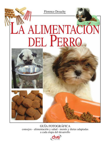 La Alimentación Del Perro, De Florence Desachy