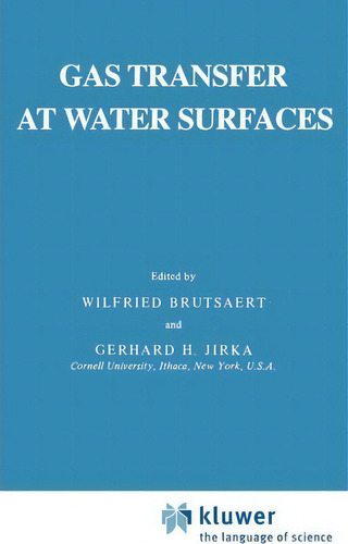 Gas Transfer At Water Surfaces, De W. Brutsaert. Editorial Springer, Tapa Dura En Inglés