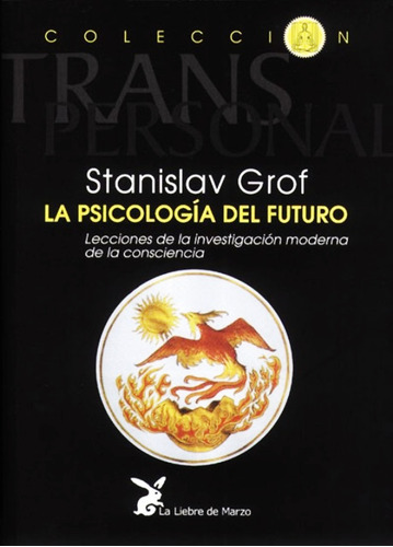 La Psicologia Del Futuro Stanislav Grof - Libro Envio Rapido