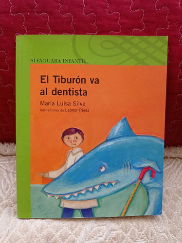 El Tiburón Va Al Dentista - María Luisa Silva - Alfaguara (Usado)