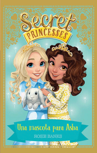 Secret Princesses 8 Una Mascota Para Asha - Banks, Rosie