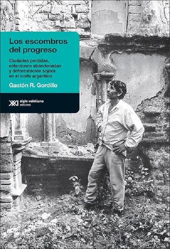 Libro Escombros Del Progreso, Los - Gordillo R, Gaston