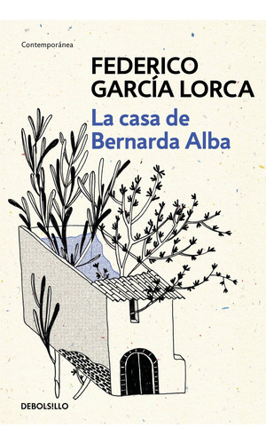 Casa De Bernarda Alba, La, de García Lorca, Federico., vol. 1.0. Editorial Debolsillo, tapa blanda, edición 1.0 en español, 2023