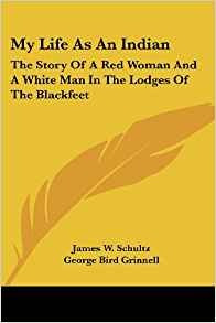 My Life As An Indian The Story Of A Red Woman And A White Ma