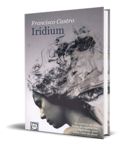 Iridium, De Francisco Castro. Editorial Algar, Tapa Blanda En Español, 2019