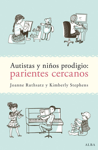 Autistas Y Niños Prodigios, Ruthsatz, Alba