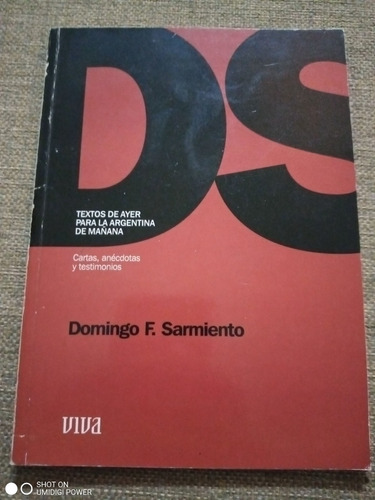 Domingo F. Sarmiento - Cartas, Anécdotas Y Testimonios. Viva