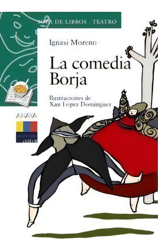 La Comedia Borja, De Moreno, Ignasi. Sopa De Libros - Teatro, Vol. 1. Editorial Anaya Infantil Y Juvenil, Tapa Blanda En Español, 2010