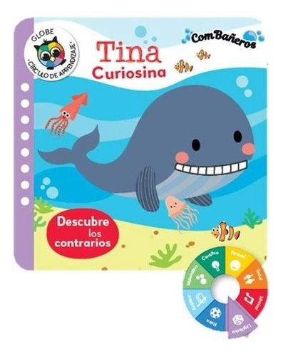 Tina Curiosina - Descubre Los Contrarios (combaãâeros): Descubre Los Contrarios, De Pabol, Kirsten. Compañeros, Vol. 1. Editorial Globe Publishing, Tapa Blanda En Español